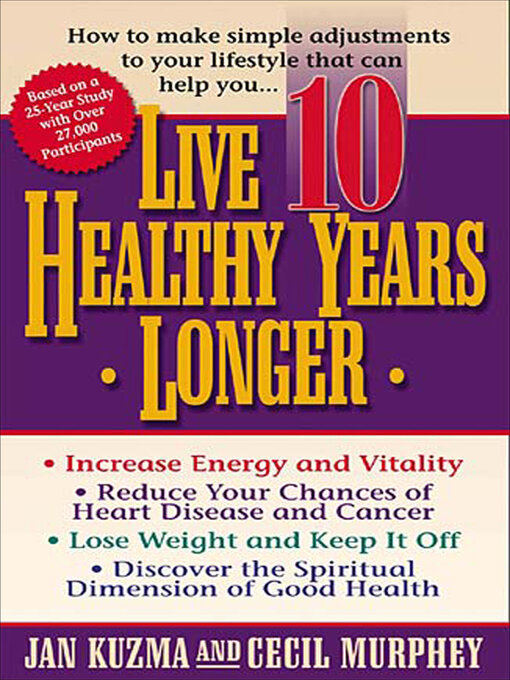Title details for Live 10 Healthy Years Longer by Jan Kuzma - Available